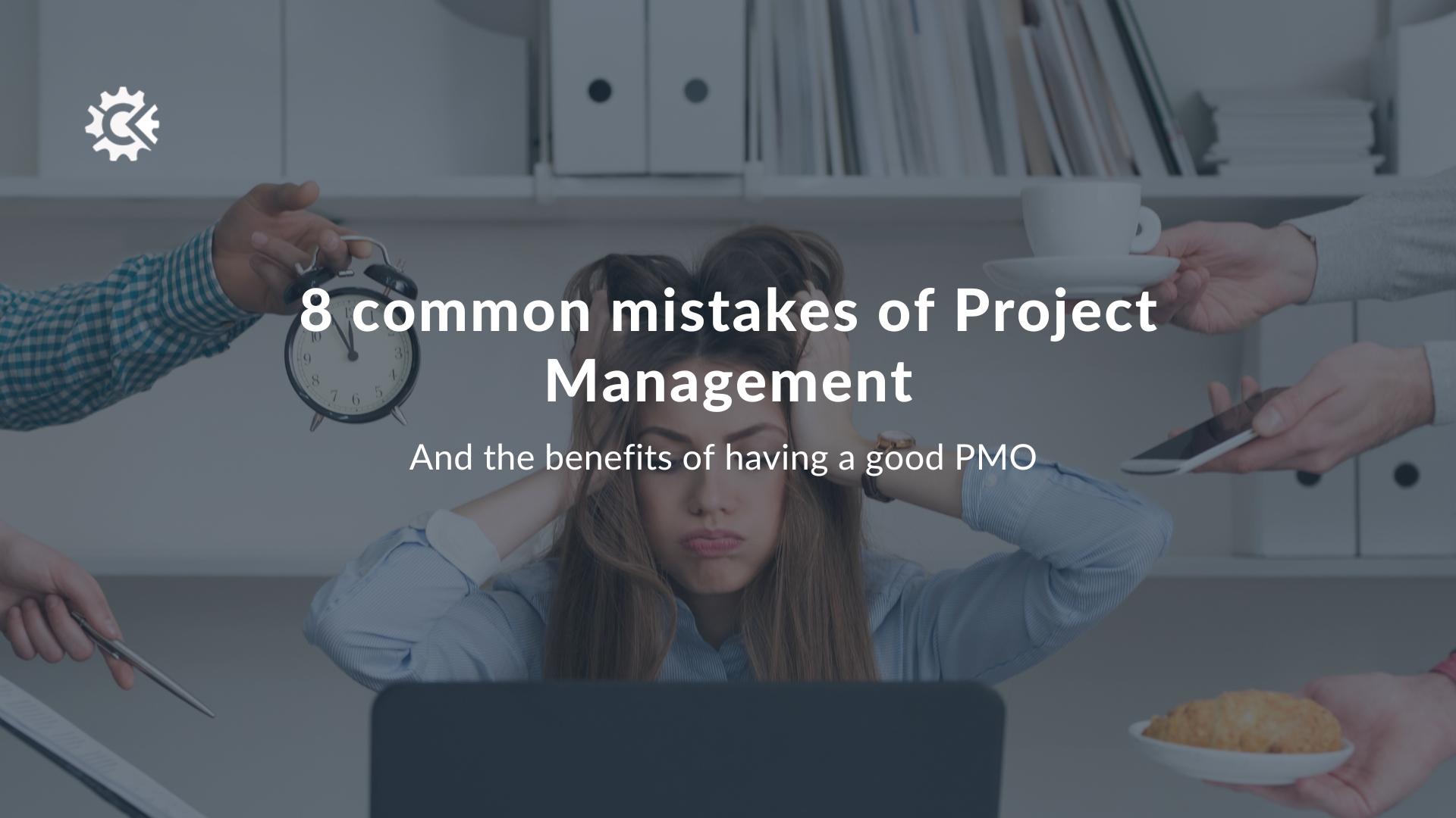 Blog 8 PM mistakes and the benefits of a good PMO